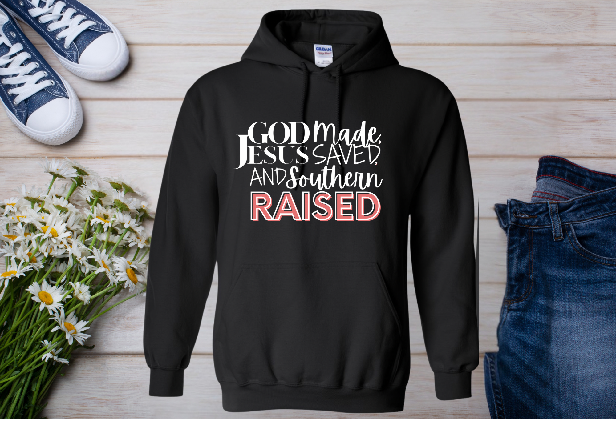 Made Saved Raised (Hoodie)