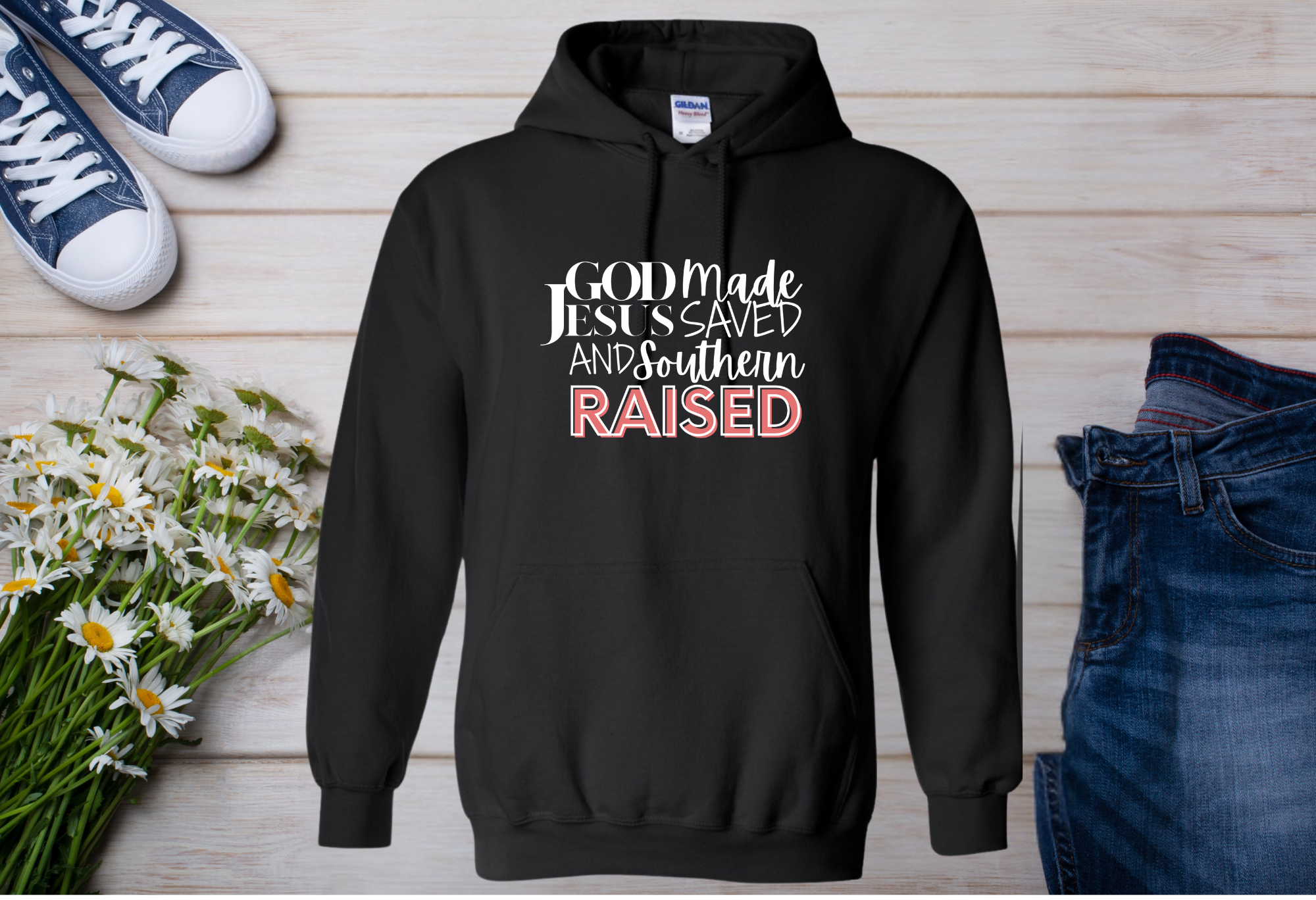 Made Saved Raised (Hoodie)